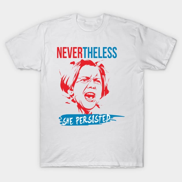 Nevertheless She Persisted - Elizabeth Warren T-Shirt by daizzy